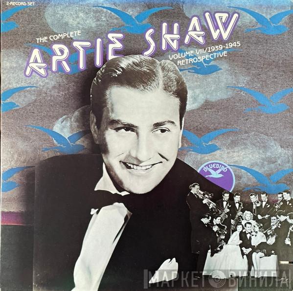  Artie Shaw  - The Complete Artie Shaw, Volume VII / 1939-1945 Retrospective