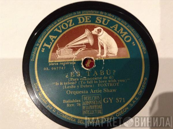  Artie Shaw And His Orchestra  - ¿Es Tabú? (Para Enamorarse De Tí) = Is It Taboo? (To Fall In Love With You) / Mas Alla Del Horizonte Azul = Beyond The Blue Horizon