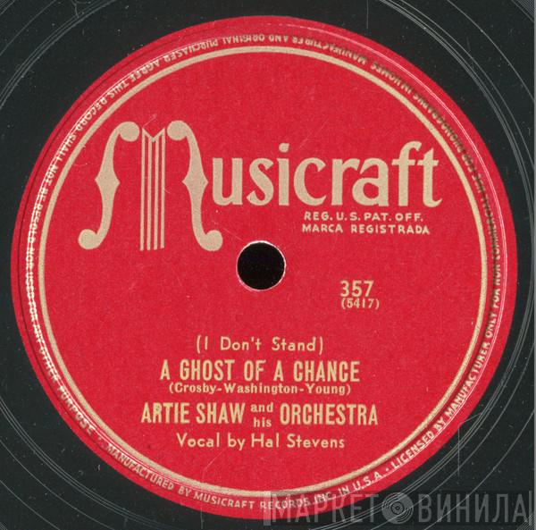  Artie Shaw And His Orchestra  - (I Don't Stand) A Ghost Of A Chance / Let's Walk