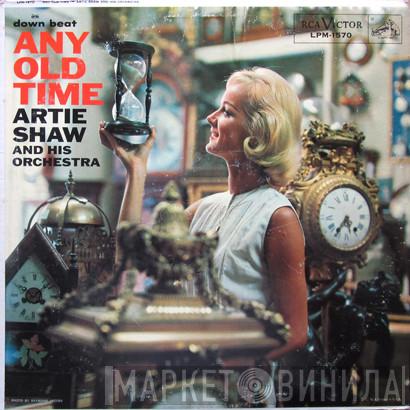  Artie Shaw And His Orchestra  - Any Old Time