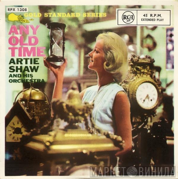  Artie Shaw And His Orchestra  - Any Old Time