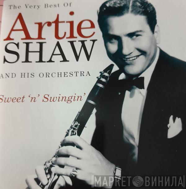 Artie Shaw And His Orchestra - The Very Best Of Artie Shaw And His Orchestra Sweet 'n' Swingin'
