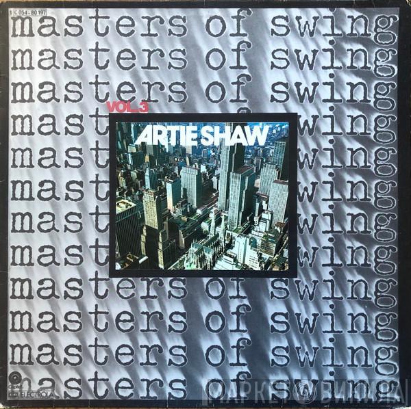 Artie Shaw - Masters Of Swing Vol. 3