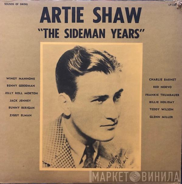 Artie Shaw, Red Norvo All-Stars, Frankie Trumbauer And His Orchestra, Mildred Bailey And Her Orchestra, Wingy Manone All Stars, Billie Holiday All Stars, Adrian Rollini And His Orchestra - The Sideman Years