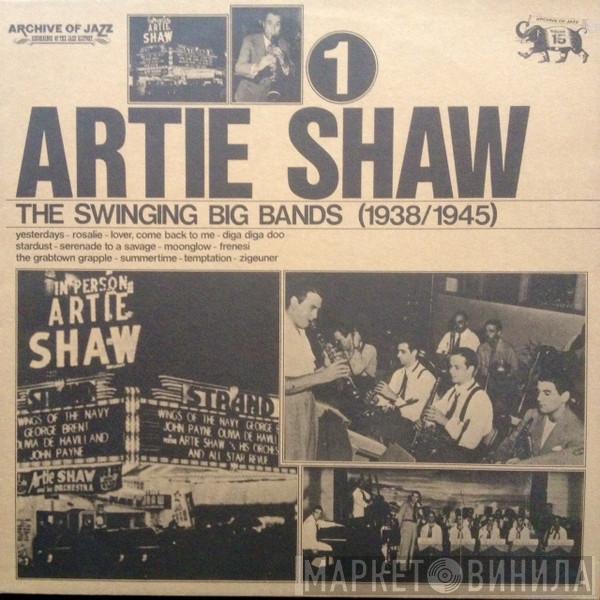 Artie Shaw - The Swinging Big Bands (1938/1945) - Artie Shaw - Vol. 1