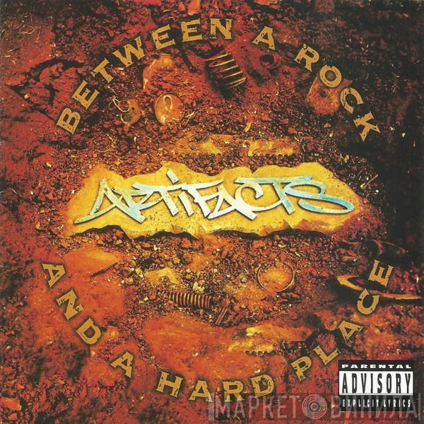 Artifacts  - Between A Rock And A Hard Place