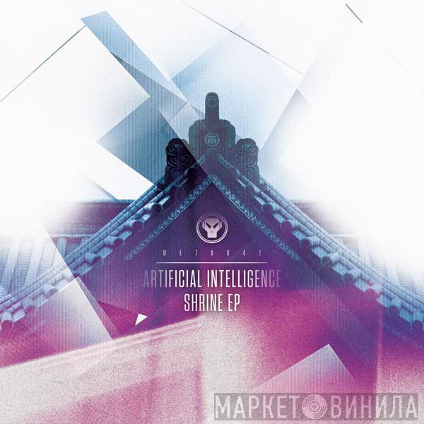 Artificial Intelligence - Shrine EP