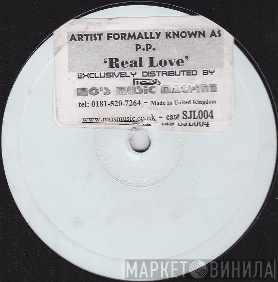 Artist Formerly Known As P.P. - Real Love