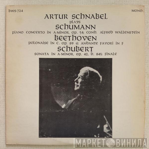 Artur Schnabel, Robert Schumann, Ludwig van Beethoven, Franz Schubert - Piano Concerto In A Minor, Op. 54 • Polonaise In C, Op. 89 • Andante Favori In F • Bagatelle In B, Op. 126, No. 4 • Sonata in A For Piano, Op. 42, D. 845 - Finalle
