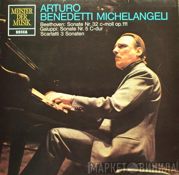Arturo Benedetti Michelangeli, Ludwig van Beethoven, Baldassare Galuppi, Domenico Scarlatti - Sonate Nr. 32 C-Moll Op. 111 / Sonate Nr. 5 C-Dur / 3 Sonaten