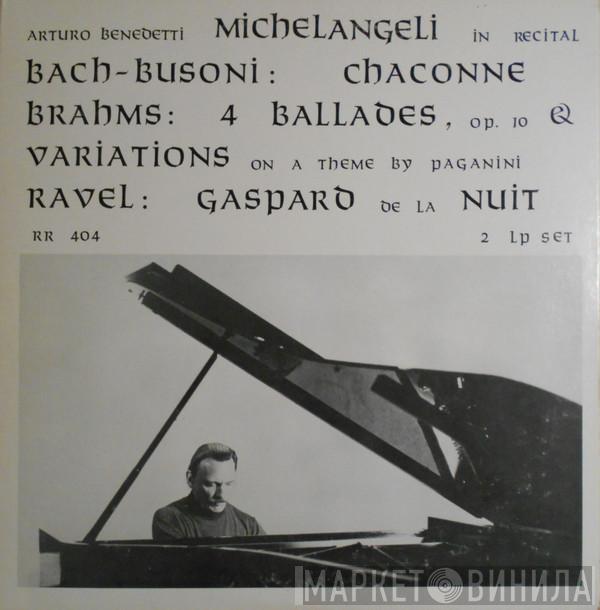 Arturo Benedetti Michelangeli - Arturo Benedetti Michelangeli In Recital