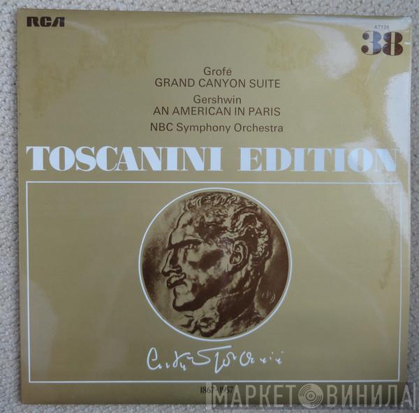 Arturo Toscanini, NBC Symphony Orchestra, Ferde Grofé, George Gershwin - Grofé: Grand Canyon Suite / Gershwin: An American In Paris