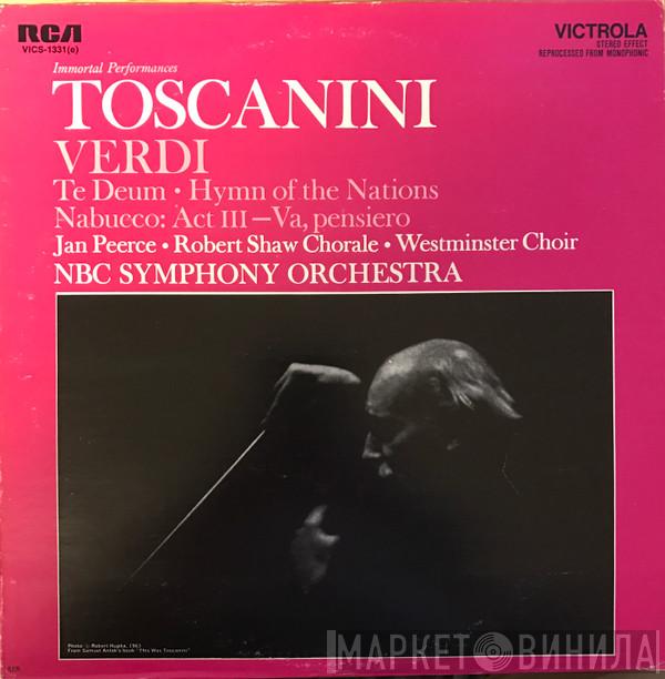 , Arturo Toscanini , NBC Symphony Orchestra , Jan Peerce , The Robert Shaw Chorale  Westminster Choir  - Verdi: Te Deum, Hymn Of The Nations, Nabucco: Act III- Va, Pensiero