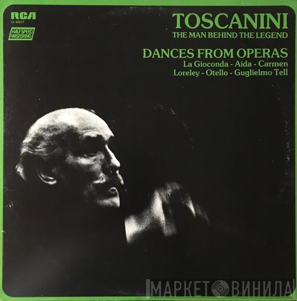 , Arturo Toscanini  NBC Symphony Orchestra  - Toscanini - The Man Behind the Legend - Dances From Operas