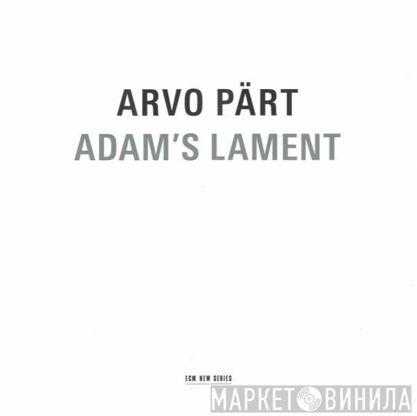 Arvo Pärt - Adam's Lament
