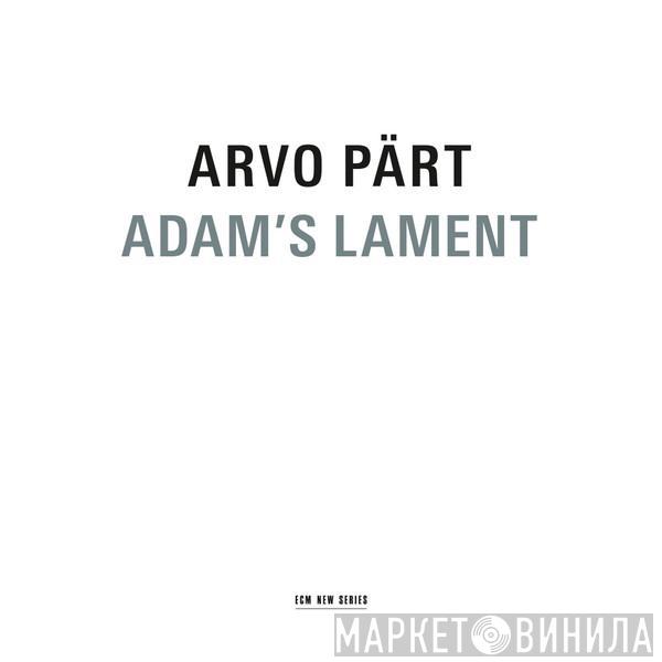  Arvo Pärt  - Adam's Lament