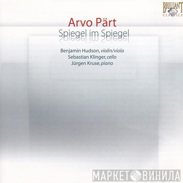 Arvo Pärt, Benjamin Hudson, Sebastian Klinger, Jürgen Kruse - Spiegel Im Spiegel