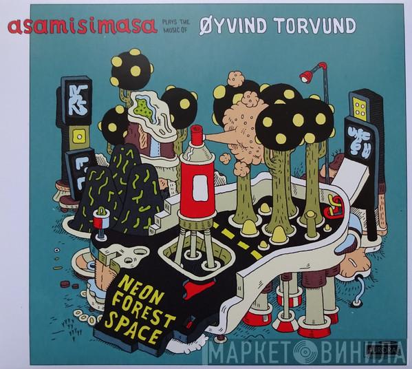 Asamisimasa, Øyvind Torvund - Asamisimasa Plays The Music Of Øyvind Torvund