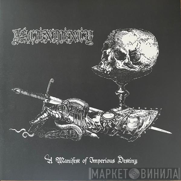 Ascendency - A Manifest Of Imperious Destiny