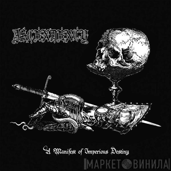 Ascendency - A Manifest Of Imperious Destiny