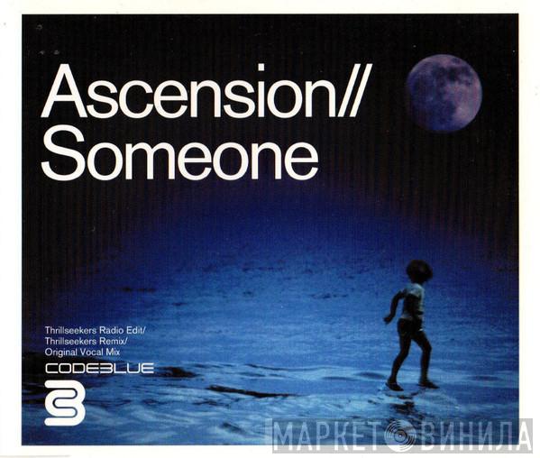  Ascension  - Someone
