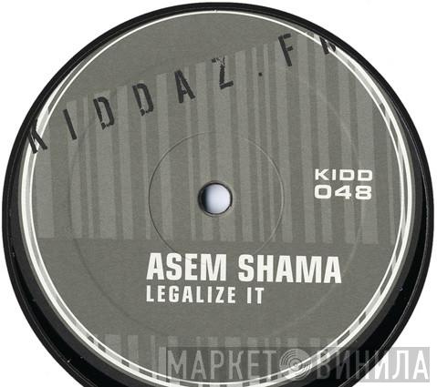 Asem Shama - Legalize It