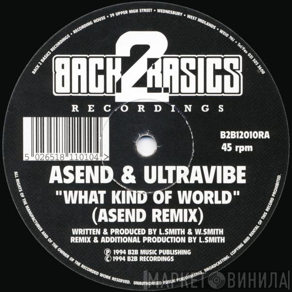 Asend & Ultravibe - What Kind Of World (Asend Remix)