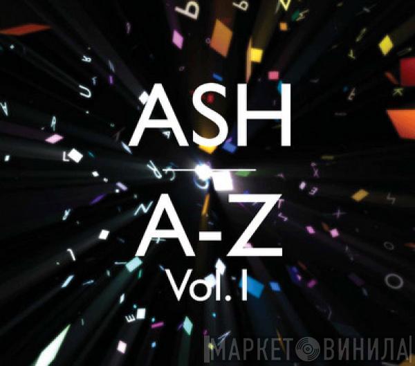 Ash - A-Z Vol.1