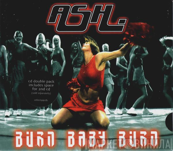 Ash - Burn Baby Burn