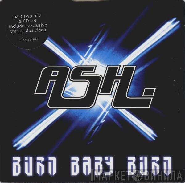 Ash - Burn Baby Burn