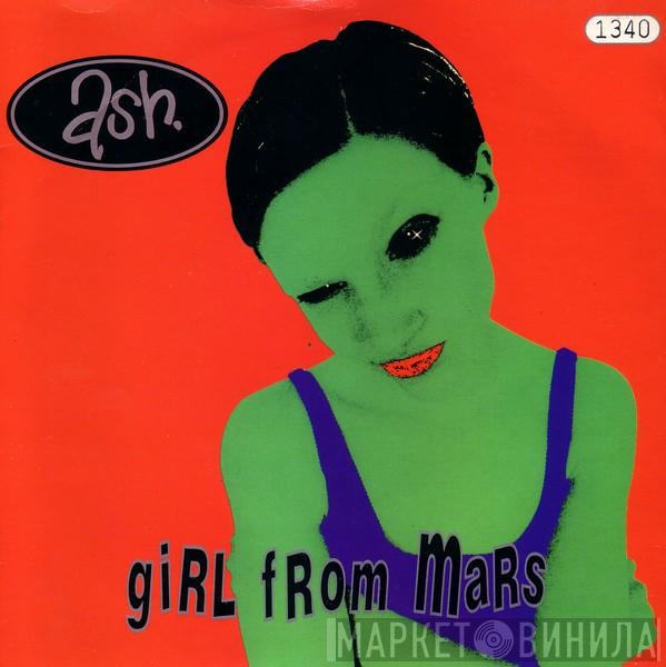 Ash - Girl From Mars