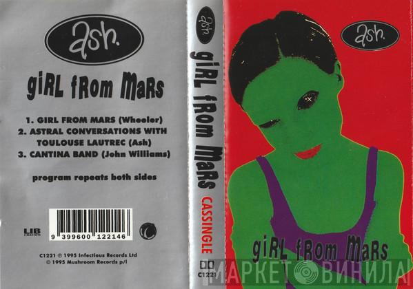  Ash  - Girl From Mars