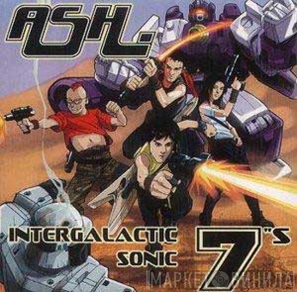  Ash  - Intergalactic Sonic 7"s