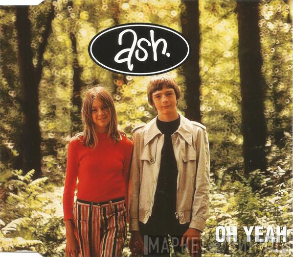  Ash  - Oh Yeah