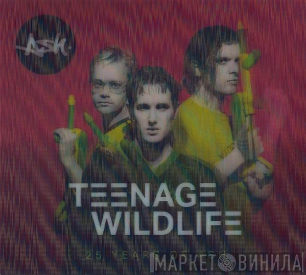  Ash  - Teenage Wildlife: 25 Years Of Ash
