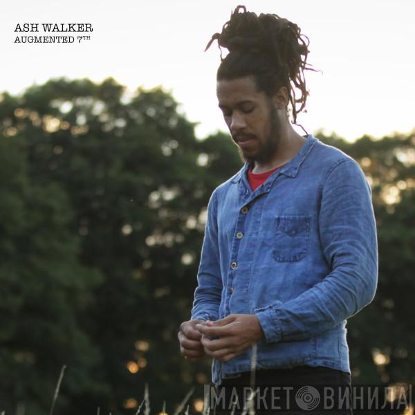 Ash Walker - Augmented 7th