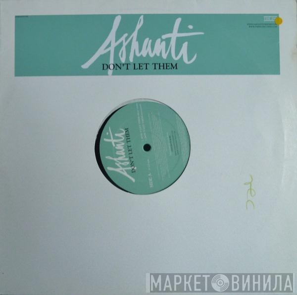  Ashanti  - Don't Let Them