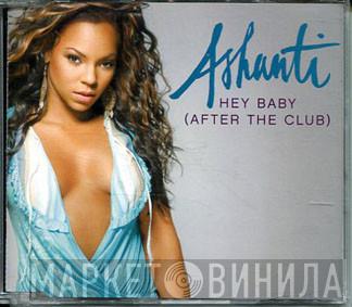  Ashanti  - Hey Baby (After The Club)