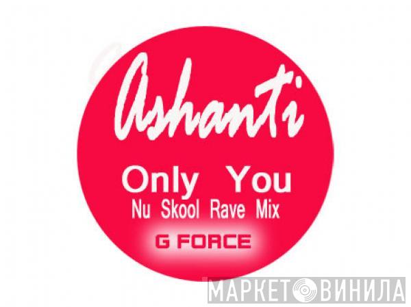  Ashanti  - Only You (Nu Skool Rave Mix)