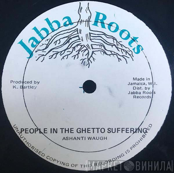 Ashanti Waugh, Tristan Palmer - People In The Ghetto Suffering / You Don't Know