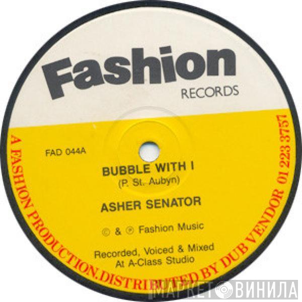  Asher Senator  - Bubble With I / I'm The Man