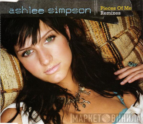  Ashlee Simpson  - Pieces Of Me (Remixes)