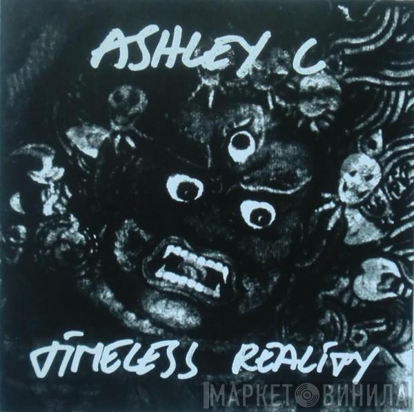 Ashley C - Timeless Reality