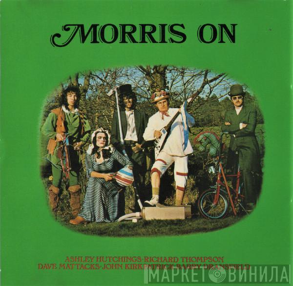 • Ashley Hutchings • Richard Thompson • Dave Mattacks • John Kirkpatrick  Barry Dransfield  - Morris On