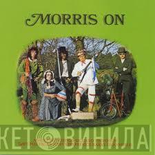 • Ashley Hutchings • Richard Thompson • Dave Mattacks • John Kirkpatrick  Barry Dransfield  - Morris On
