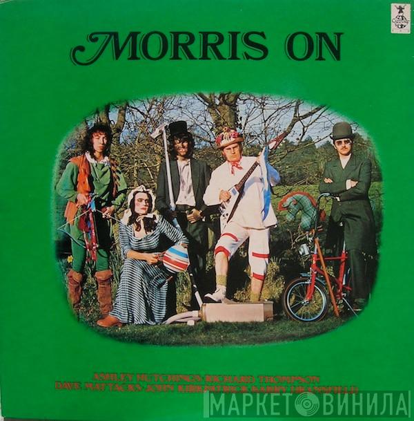 • Ashley Hutchings • Richard Thompson • Dave Mattacks • John Kirkpatrick  Barry Dransfield  - Morris On