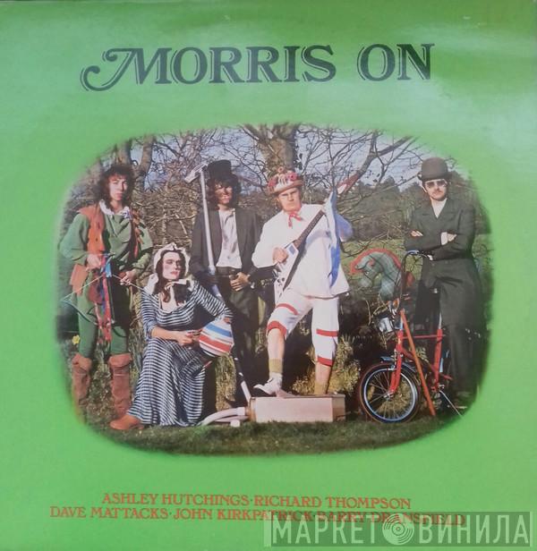 • Ashley Hutchings • Richard Thompson • Dave Mattacks • John Kirkpatrick  Barry Dransfield  - Morris On