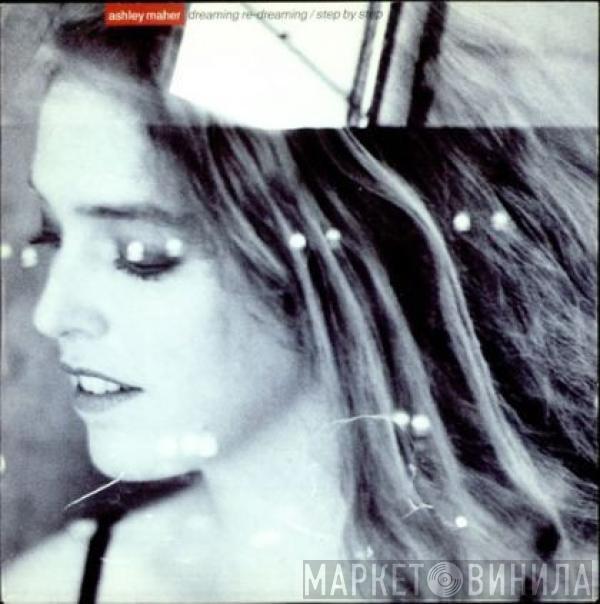 Ashley Maher - Dreaming Re-dreaming / Step By Step