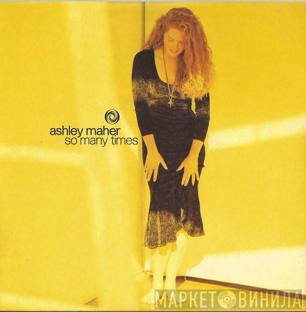 Ashley Maher - So Many Times