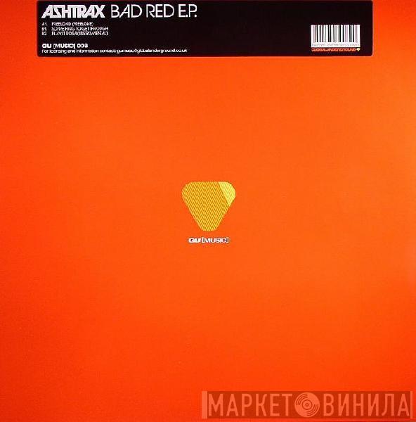  Ashtrax  - Bad Red E.P.